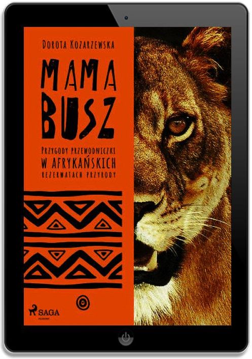 MAMA BUSZ. Przygody przewodniczki w afrykańskich rezerwatach przyrody (ebook)