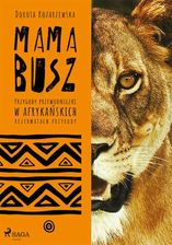 MAMA BUSZ. Przygody przewodniczki w afrykańskich rezerwatach przyrody (ebook) - E-literatura podróżnicza i przewodniki