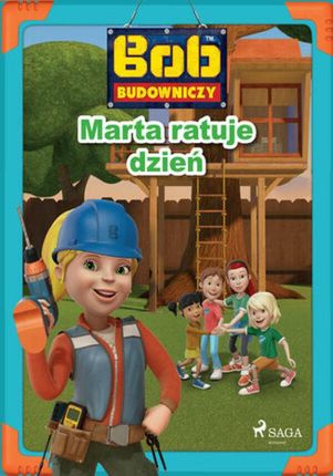 Bob Budowniczy Marta ratuje dzień (ebook)