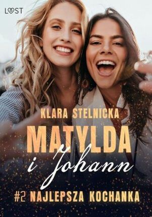Matylda i Johann 2: Najlepsza kochanka opowiadanie erotyczne (ebook)