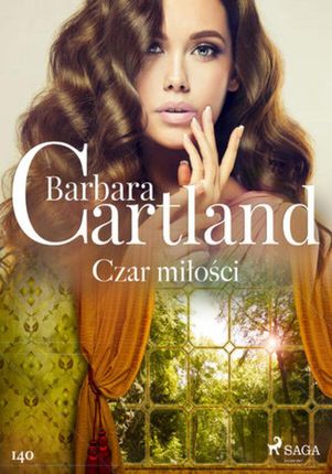 Ponadczasowe historie miłosne Barbary Cartland. Czar miłości Ponadczasowe historie miłosne Barbary Cartland (#140) (ebook)