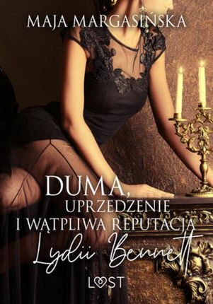 Duma, uprzedzenie i wątpliwa reputacja Lydii Bennett opowiadanie erotyczne (ebook)