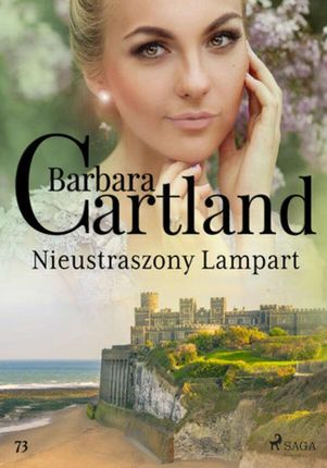 Ponadczasowe historie miłosne Barbary Cartland. Nieustraszony Lampart Ponadczasowe historie miłosne Barbary Cartland (#73) (ebook)
