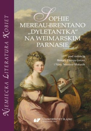 Sophie Mereau-Brentano. Dyletantka na weimarskim parnasie (ebook)