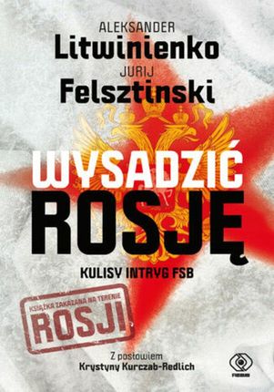 Wysadzić Rosję. Kulisy intryg FSB (ebook)