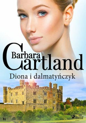 Diona i dalmatyńczyk Ponadczasowe historie miłosne Barbary Cartland (ebook)