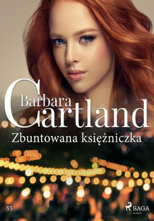 Zbuntowana księżniczka Ponadczasowe historie miłosne Barbary Cartland (ebook)