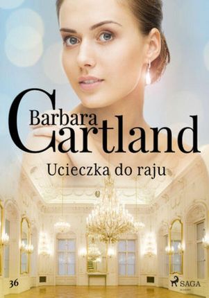 Ucieczka do raju Ponadczasowe historie miłosne Barbary Cartland (ebook)