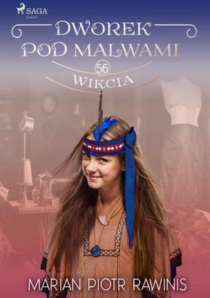 Dworek pod Malwami 56 Wikcia (ebook)