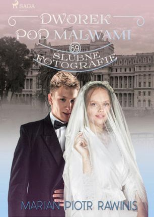 Dworek pod Malwami 69 Ślubne fotografie (ebook)