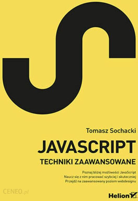 Javascript Techniki Zaawansowane Ebook Ceny I Opinie Ceneopl 9484