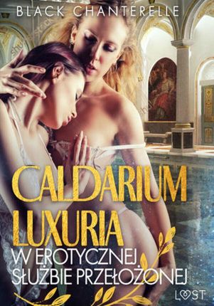 Caldarium Luxuria w erotycznej służbie przełożonej (ebook)