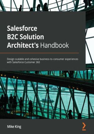 Salesforce B2C Solution Architect&s Handbook (ebook)