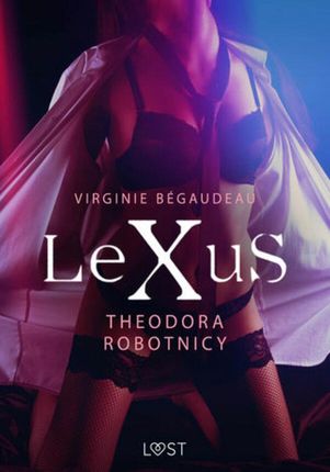 LeXuS. LeXuS: Theodora, Robotnicy Dystopia erotyczna (audiobook)