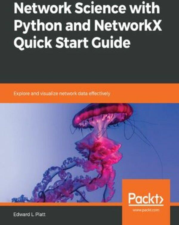 Network Science with Python and NetworkX Quick Start Guide (ebook ...