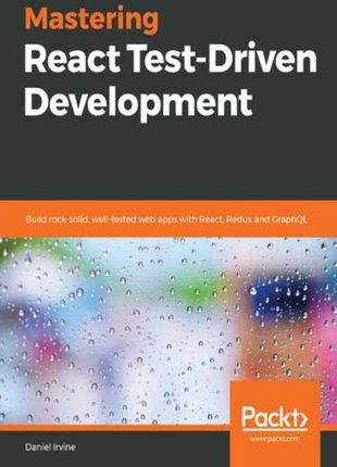 Mastering React Test-Driven Development (ebook)