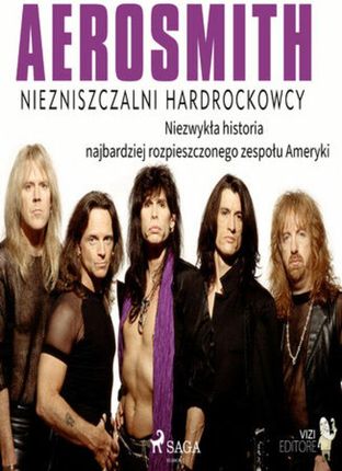 Aerosmith Niezniszczalni hardrockowcy (audiobook)