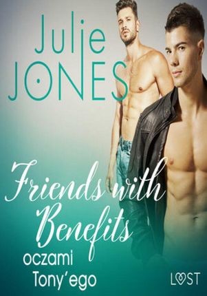 Friends with benefits: oczami Tonyego opowiadanie erotyczne (audiobook)