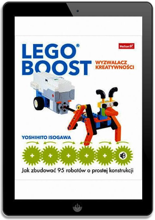 LEGO BOOST wyzwalacz kreatywności. Jak zbudować 95 robotów o prostej konstrukcji (ebook)