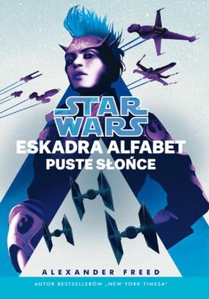 Star Wars. Eskadra Alfabet. Puste słońce (ebook)