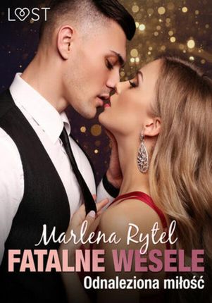 Fatalne wesele: Odnaleziona miłość opowiadanie erotyczne (ebook)