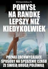 Zdjęcie Pomysł Na Randkę Lepszy Niż Kiedykolwiek (ebook) - Opole
