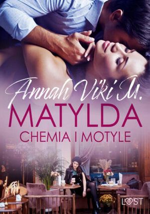 Matylda: Chemia i motyle opowiadanie erotyczne (ebook)