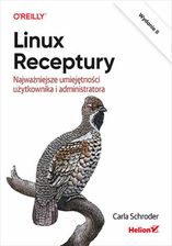 Zdjęcie Linux. Receptury. Najważniejsze umiejętności użytkownika i administratora. Wydanie II - Głogów Małopolski