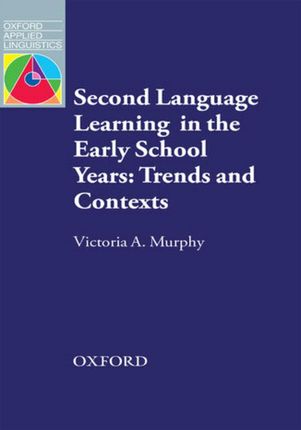 Second Language Learning in the Early School Years: Trends and Contexts - Oxford Applied Linguistics (E-book)
