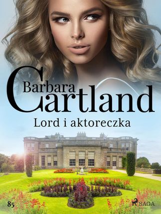 Ponadczasowe historie miłosne Barbary Cartland. Lord i aktoreczka - Ponadczasowe historie miłosne Ba (e-book)