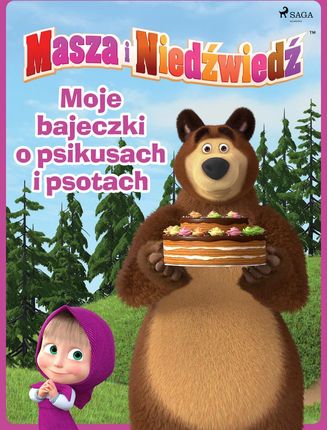 Masza i Niedźwiedź - Moje bajeczki o psikusach i psotach (e-book)