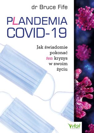 Plandemia COVID-19. Jak świadomie pokonać ten kryzys w swoim życiu (e-book)