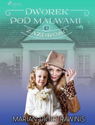 Dworek pod Malwami 47 - Zazdrość (e-book)