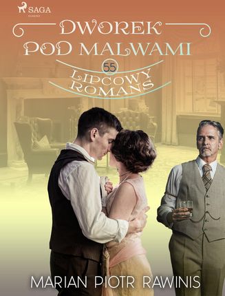 Dworek pod Malwami 55 - Lipcowy romans (e-book)