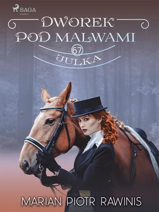 Dworek pod Malwami 67 - Julka (e-book)