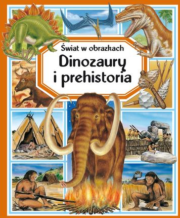 Świat w obrazkach. Dinozaury i prehistoria