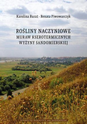 Rośliny naczyniowe muraw kserotermicznych Wyżyny Sandomierskiej (PDF)
