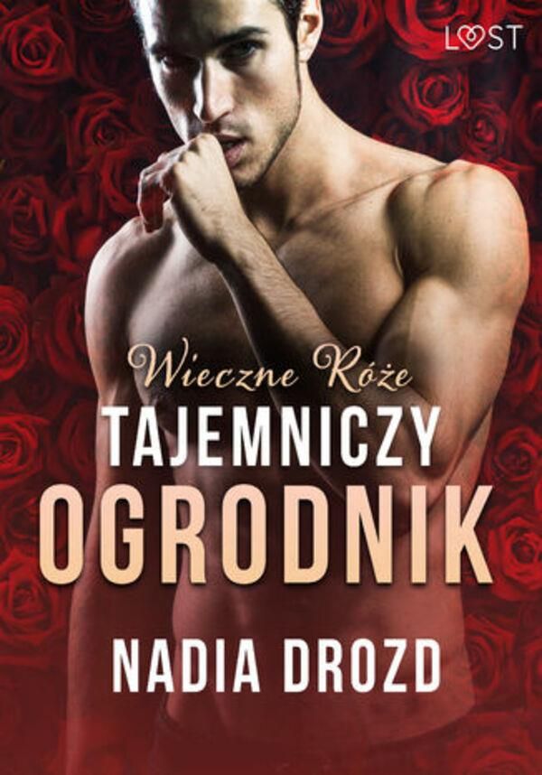 Wieczne Róże Tajemniczy Ogrodnik Opowiadanie Erotyczne Ebook Ceny I Opinie Ceneopl 3766