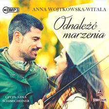 Zdjęcie Odnaleźć marzenia - Anna Wojtkowska-Witala [AUDIOBOOK] - Mosina