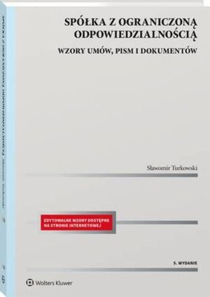 Spółka z ograniczoną odpowiedzialnością. Wzory umów, pism i dokumentów (PDF)