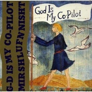 God Is My Co-Pilot - Mir Shufn Nisht