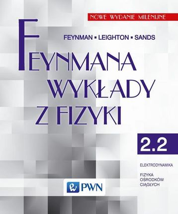 Feynmana wykłady z fizyki. Tom 2.2. Elektrodynamika, fizyka ośrodków ciągłych (EPUB)