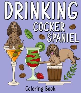 Drinking Cocker Spaniel Coloring Book