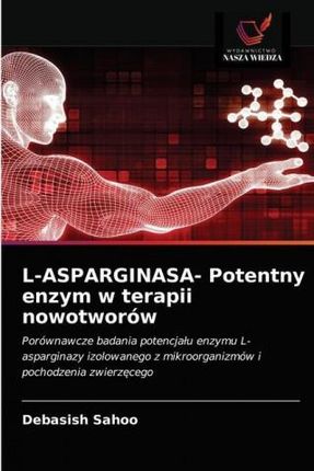 L-ASPARGINASA- Potentny enzym w terapii nowotworow