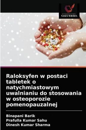 Raloksyfen w postaci tabletek o natychmiastowym uwalnianiu do stosowania w osteoporozie pomenopauzalnej