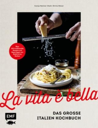 La vita ? bella - Das große Italien Kochbuch