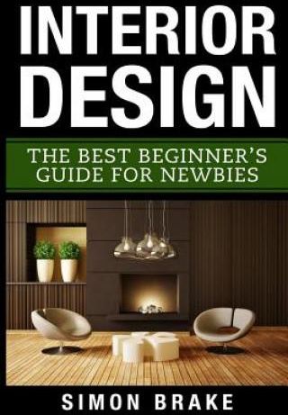 Interior Design: The Best Beginner's Guide For Newbies - Literatura ...
