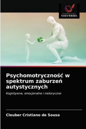 Psychomotryczno&#347;c w spektrum zaburze&#324; autystycznych