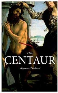 The Centaur: Modern Myth - A Mystical Encounter in Secret Lands of Caucasus