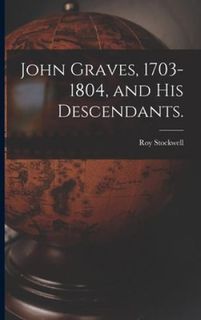 John Graves, 1703-1804, and His Descendants. - Literatura obcojęzyczna -  Ceny i opinie 